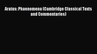 [PDF Download] Aratus: Phaenomena (Cambridge Classical Texts and Commentaries) [PDF] Full Ebook