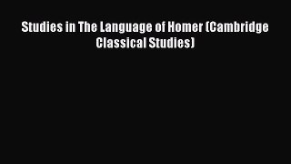 [PDF Download] Studies in The Language of Homer (Cambridge Classical Studies) [Download] Full