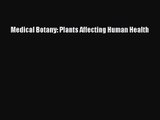 Medical Botany: Plants Affecting Human Health [PDF Download] Medical Botany: Plants Affecting