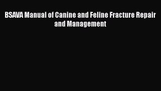 [PDF Download] BSAVA Manual of Canine and Feline Fracture Repair and Management [Download]