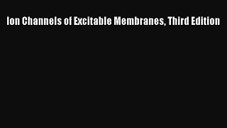 Ion Channels of Excitable Membranes Third Edition [PDF Download] Ion Channels of Excitable