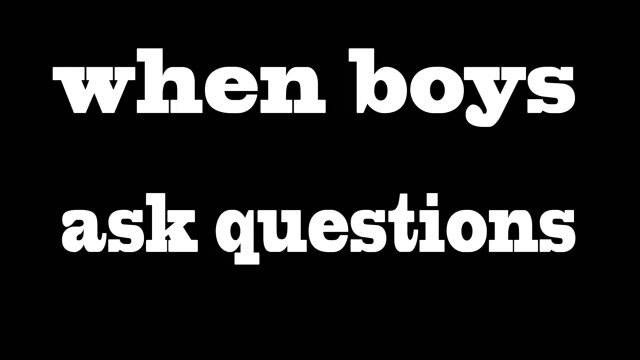 When Boys Ask Question Vs When Girls Ask Question?
