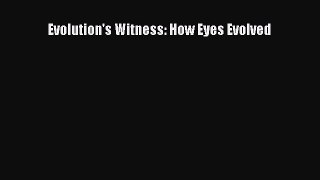 [PDF Download] Evolution's Witness: How Eyes Evolved [Read] Full Ebook