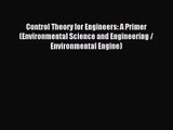 [PDF Download] Control Theory for Engineers: A Primer (Environmental Science and Engineering