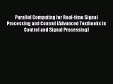 [PDF Download] Parallel Computing for Real-time Signal Processing and Control (Advanced Textbooks