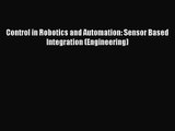 [PDF Download] Control in Robotics and Automation: Sensor Based Integration (Engineering) [PDF]