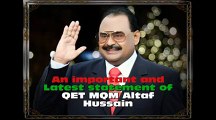 An important and latest statement of Founder & Leader MQM Altaf Hussain