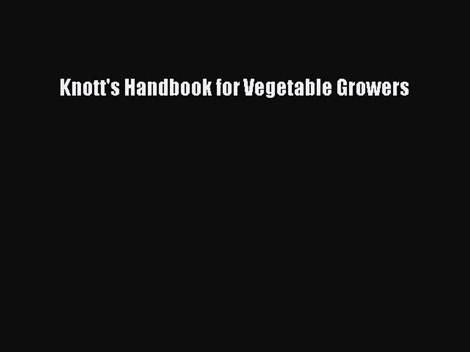 [PDF Download] Knott's Handbook for Vegetable Growers [Download] Full Ebook