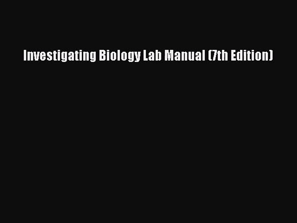 [PDF Download] Investigating Biology Lab Manual (7th Edition) [Download] Online