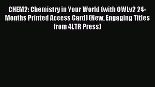 [PDF Download] CHEM2: Chemistry in Your World (with OWLv2 24-Months Printed Access Card) (New
