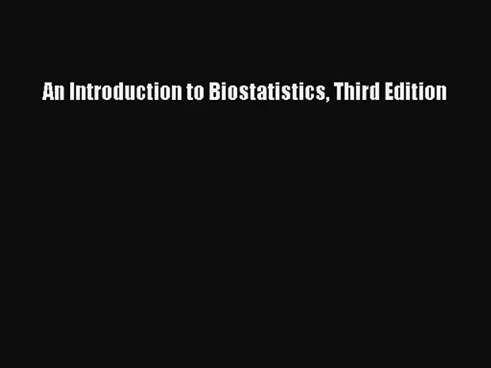 [PDF Download] An Introduction to Biostatistics Third Edition [Read] Online