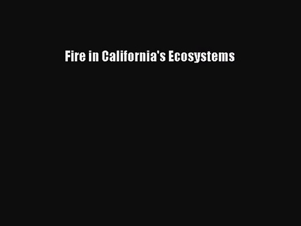 [PDF Download] Fire in California's Ecosystems [Read] Full Ebook