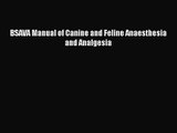 [PDF Download] BSAVA Manual of Canine and Feline Anaesthesia and Analgesia [Read] Online