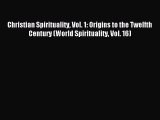 [PDF Download] Christian Spirituality Vol. 1: Origins to the Twelfth Century (World Spirituality