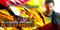 Quantum Break NO llegará doblado al español