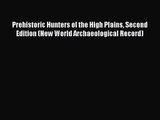 Read Prehistoric Hunters of the High Plains Second Edition (New World Archaeological Record)