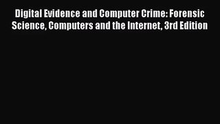 Download Digital Evidence and Computer Crime: Forensic Science Computers and the Internet 3rd