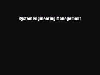[PDF Download] System Engineering Management [Read] Online
