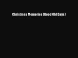 [PDF Download] Christmas Memories (Good Old Days) [Download] Full Ebook