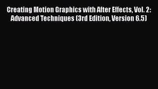 Creating Motion Graphics with After Effects Vol. 2: Advanced Techniques (3rd Edition Version