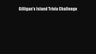 Gilligan's Island Trivia Challenge [PDF Download] Gilligan's Island Trivia Challenge# [Read]