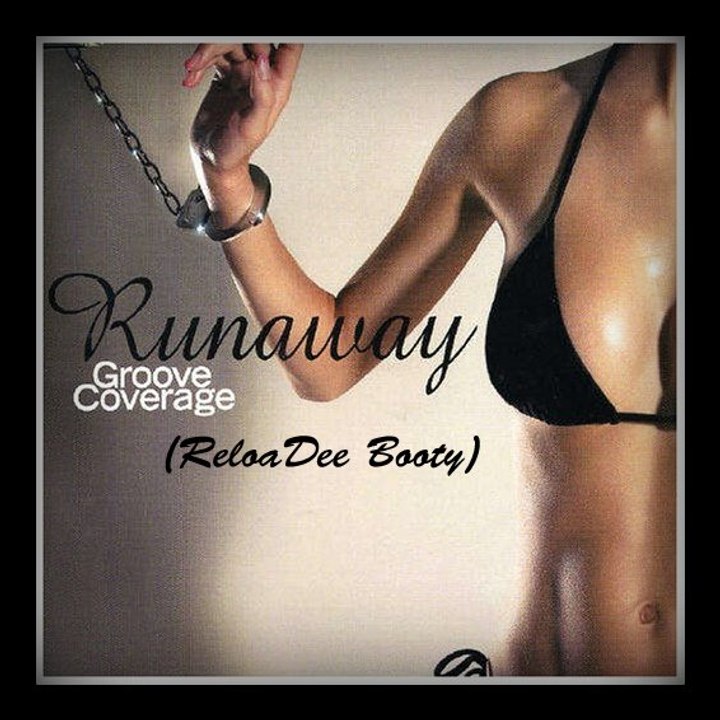 Groove Coverage - Runaway (ReloaDee Booty) - VideoMix