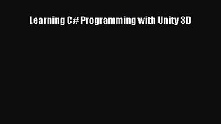 Learning C# Programming with Unity 3D [PDF Download] Learning C# Programming with Unity 3D#