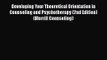 Developing Your Theoretical Orientation in Counseling and Psychotherapy (2nd Edition) (Merrill