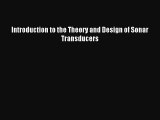 [PDF Download] Introduction to the Theory and Design of Sonar Transducers [Download] Full Ebook