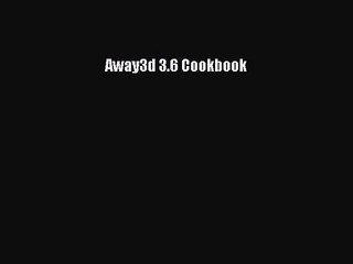 Away3d 3.6 Cookbook [PDF Download] Away3d 3.6 Cookbook# [PDF] Online