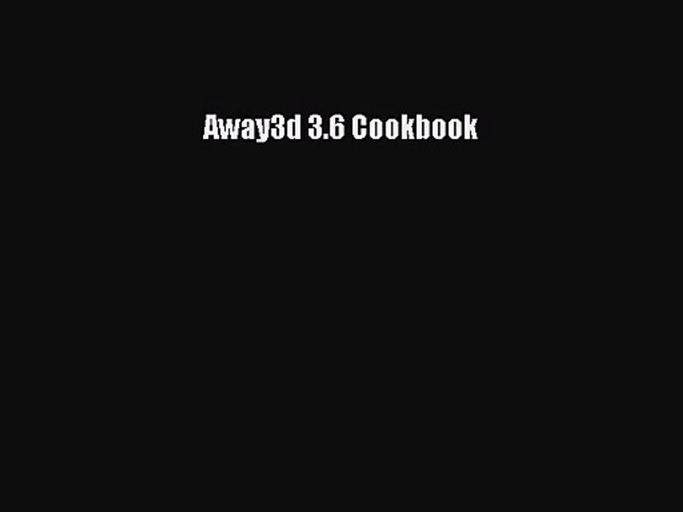 Away3d 3.6 Cookbook [PDF Download] Away3d 3.6 Cookbook# [PDF] Online