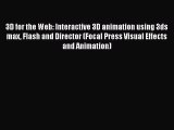 3D for the Web: Interactive 3D animation using 3ds max Flash and Director (Focal Press Visual