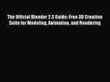 The Official Blender 2.3 Guide: Free 3D Creation Suite for Modeling Animation and Rendering