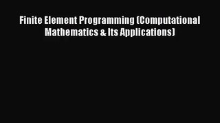 [PDF Download] Finite Element Programming (Computational Mathematics & Its Applications) [Download]