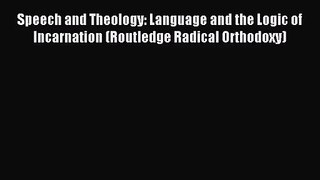 [PDF Download] Speech and Theology: Language and the Logic of Incarnation (Routledge Radical