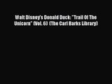 [PDF Download] Walt Disney's Donald Duck: Trail Of The Unicorn (Vol. 6)  (The Carl Barks Library)
