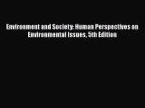 Read Environment and Society: Human Perspectives on Environmental Issues 5th Edition PDF Free