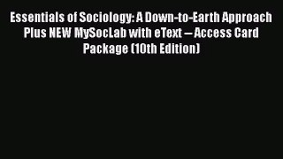 Read Essentials of Sociology: A Down-to-Earth Approach Plus NEW MySocLab with eText -- Access