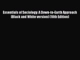 Read Essentials of Sociology: A Down-to-Earth Approach (Black and White version) (10th Edition)