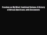 [PDF Download] Freedom on My Mind Combined Volume: A History of African Americans with Documents