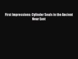 PDF Download First Impressions: Cylinder Seals in the Ancient Near East PDF Full Ebook