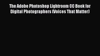 The Adobe Photoshop Lightroom CC Book for Digital Photographers (Voices That Matter) [PDF Download]