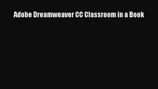 Adobe Dreamweaver CC Classroom in a Book [PDF Download] Adobe Dreamweaver CC Classroom in a