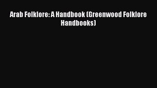 [PDF Download] Arab Folklore: A Handbook (Greenwood Folklore Handbooks) [PDF] Online