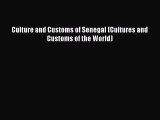 [PDF Download] Culture and Customs of Senegal (Cultures and Customs of the World) [Read] Full