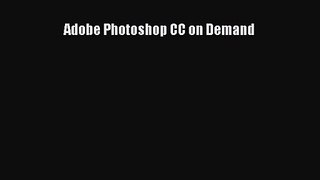 Adobe Photoshop CC on Demand [PDF Download] Adobe Photoshop CC on Demand# [Download] Online