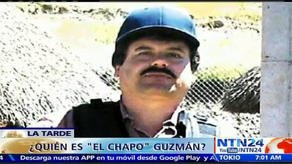 Conozca el perfil de 'El Chapo' Guzmán, el narcotraficante más buscado en México