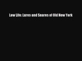 Low Life: Lures and Snares of Old New York [PDF Download] Low Life: Lures and Snares of Old