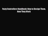 [PDF Download] Fuzzy Controllers Handbook: How to Design Them How They Work [PDF] Full Ebook