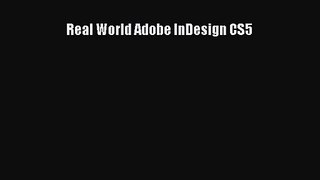 Real World Adobe InDesign CS5 [PDF Download] Real World Adobe InDesign CS5# [Read] Full Ebook